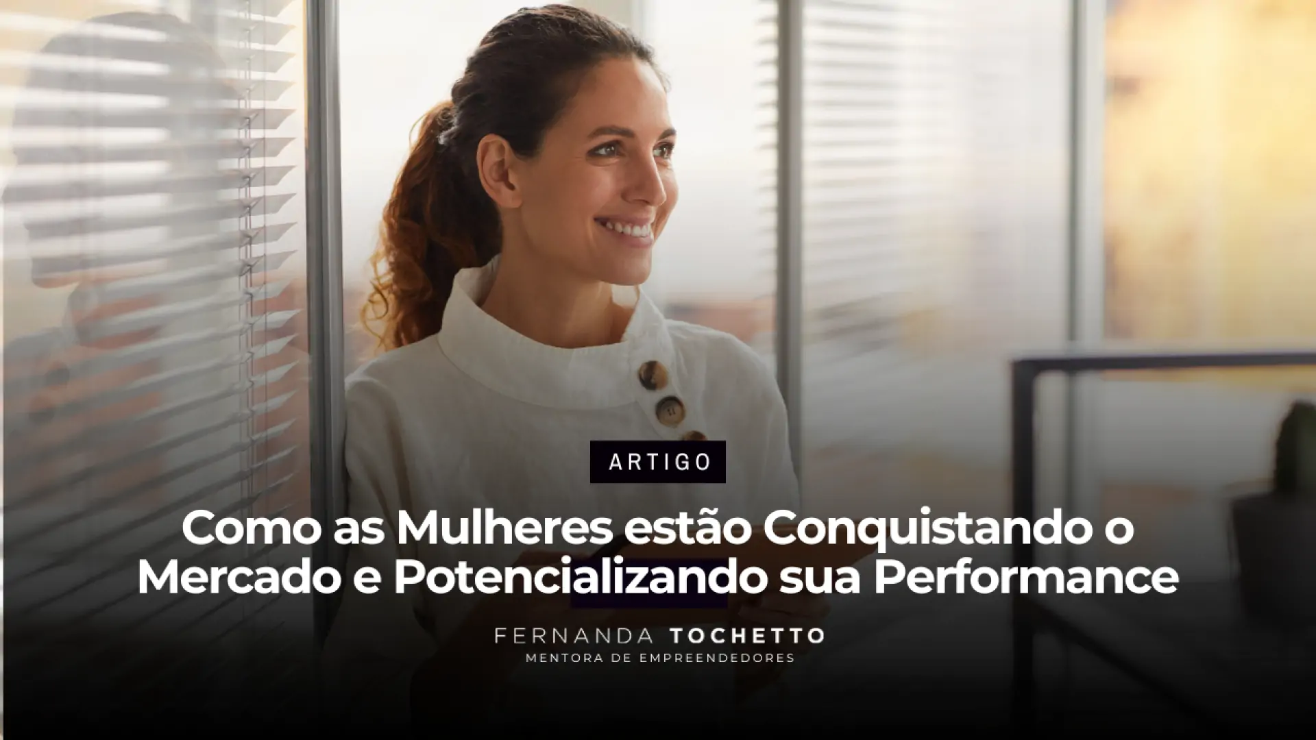 Foto do artigo Empreendedorismo Feminino em Ascensão: Como as Mulheres estão Conquistando o Mercado e Potencializando sua Performance