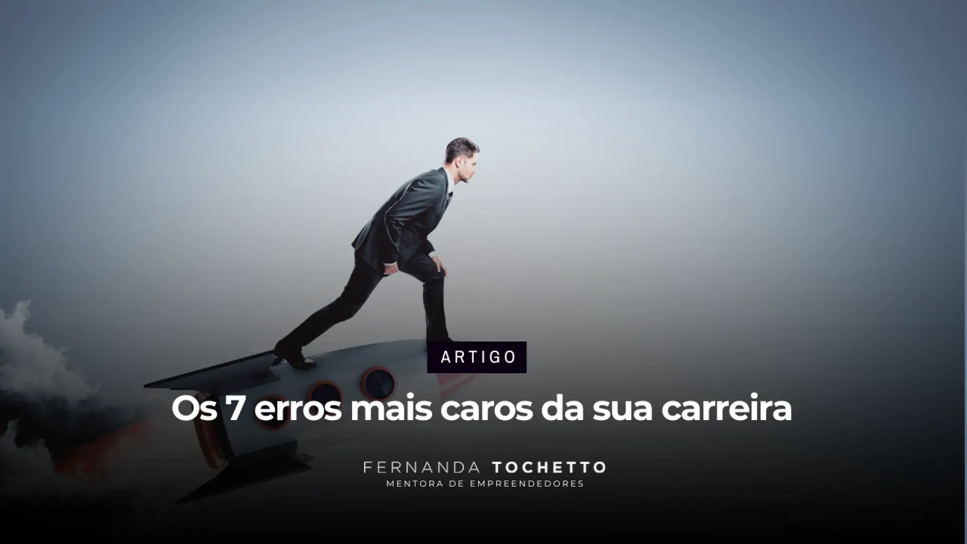 Foto do artigo Os 7 erros mais caros da sua carreira