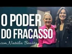 COMO SAIR DO FRACASSO E TER SUCESSO NOS NEGÓCIOS| Fernanda Tochetto e Natália Beauty