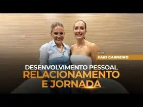EP 71 | DESENVOLVA A SUA INTELIGÊNCIA EMOCIONAL PARA A VIDA E NEGÓCIO - FABI CARNEIRO