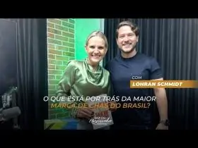 O QUE ESTÁ POR TRÁS DA MAIOR MARCA DE CHÁS DO BRASIL - LOHRAN SCHIMIDT | EP 41